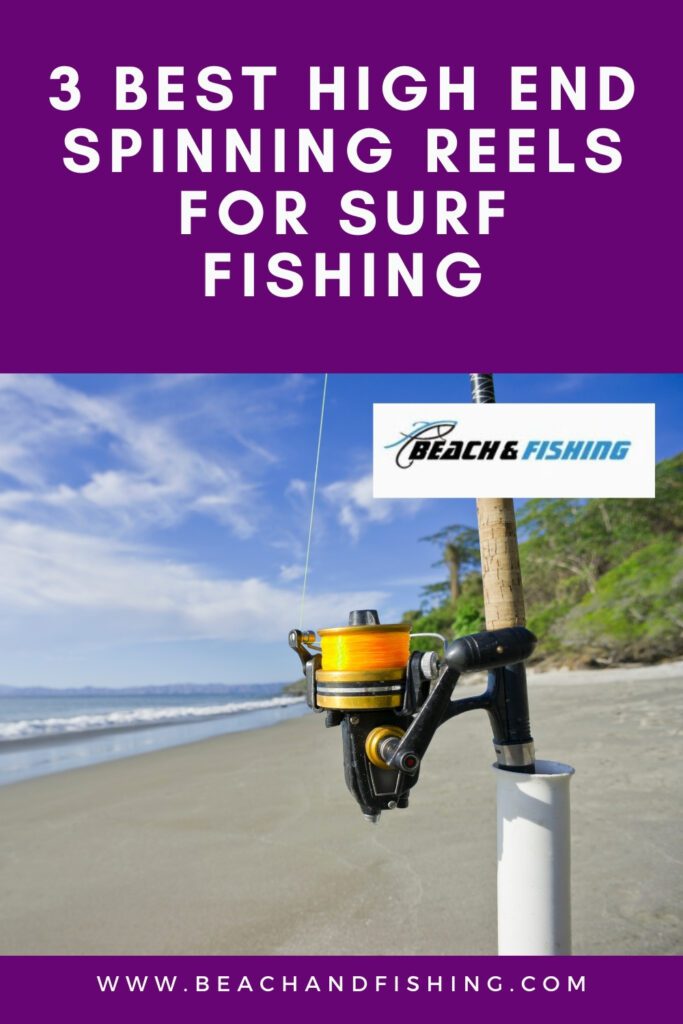 3 Best High End Spinning Reels For Surf Fishing