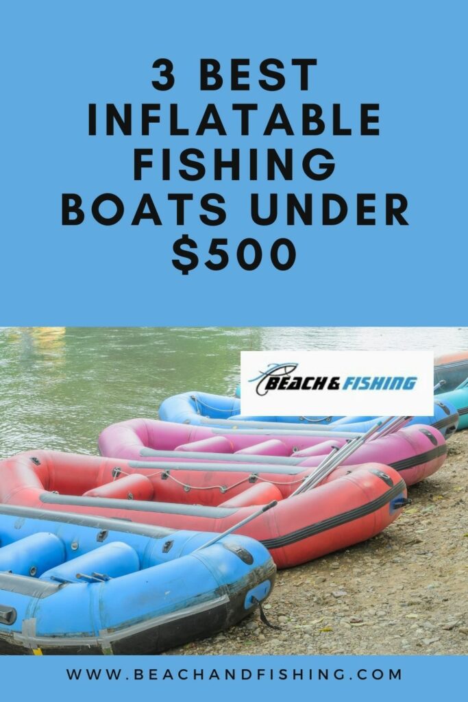 3 Best Inflatable Fishing Boats Under $500 - Pinterest