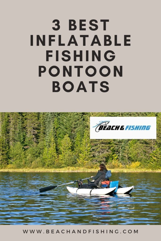 3 Best Inflatable Fishing Pontoon Boats