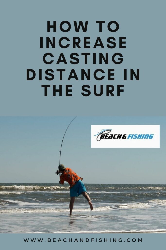 How To Increase Casting Distance In The Surf
