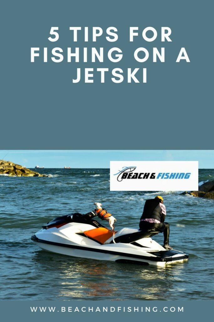5 Tips For Fishing On A Jetski - Pinterest